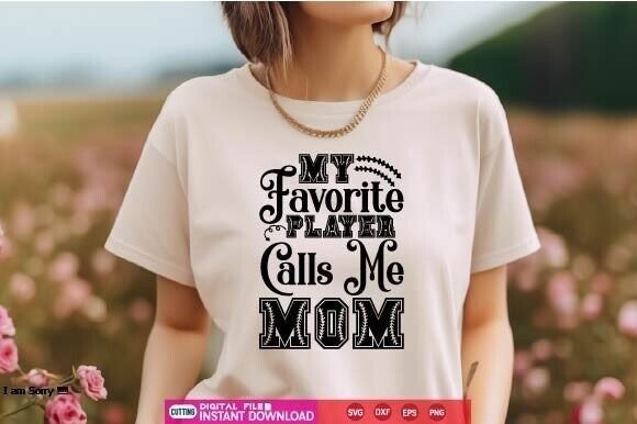 Crafting Connection: My Favorite Player Calls Me Mom SVG Graphics
