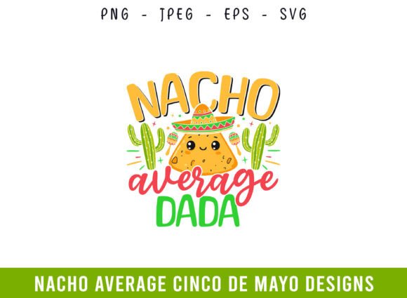 Nacho Average Dada Cinco De Mayo SVG for Blog Graphics