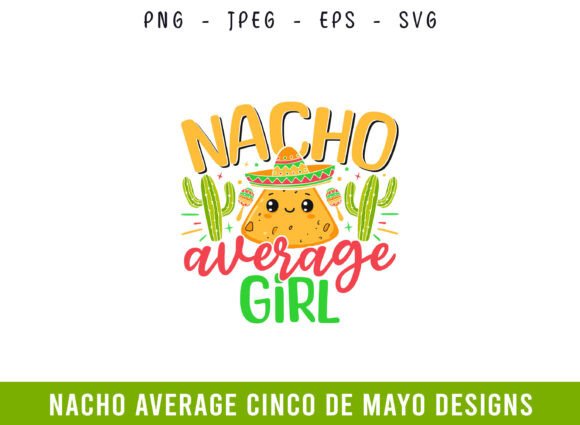 Nacho Average Girl Cinco De Mayo Graphics for Creative Crafts