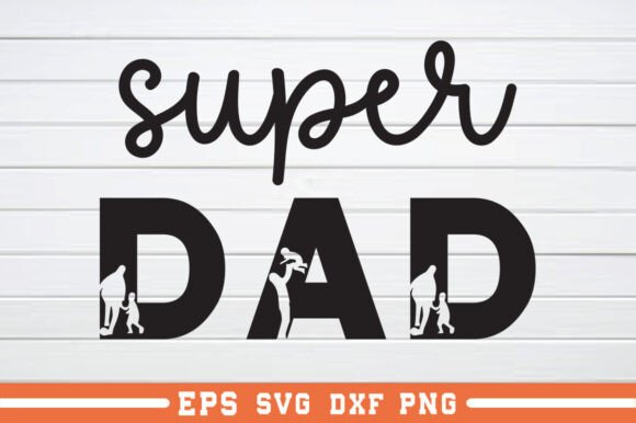 Super Dad SVG: A Versatile Graphic for Crafts and Products